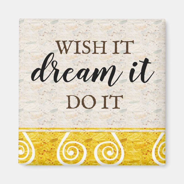 Wish It Dream It Do It Quote Typography Magnet (Front)