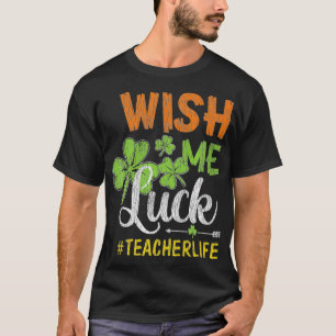 Wish Me Luck Shamrock St T-Shirt