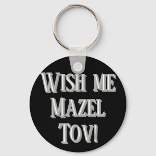 Wish me Mazel Tov (white) Key Ring