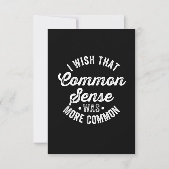 Wish That Common Sense Was More Common Card (Front)