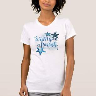 Wish Upon a Starfish T-Shirt