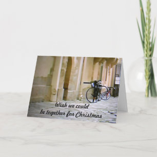 WISH WE COULD BE TOGETHER FOR CHRISTMAS HOLIDAY CARD