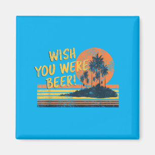 Wish You Were Beer Beach Sunset And Palm Trees Magnet