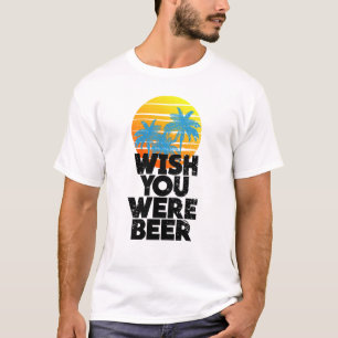Wish You Were Beer Beach Sunset and Palm Trees T-Shirt