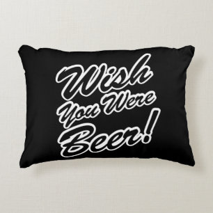 Wish You Were Beer! Decorative Cushion