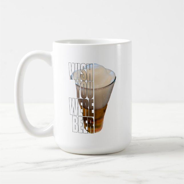 Wish You Were Beer Funny Beer Pun Design Coffee Mug (Left)