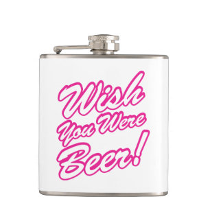 Wish You Were Beer! Hip Flask
