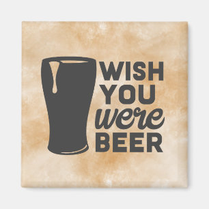 Wish You Were Beer Magnet
