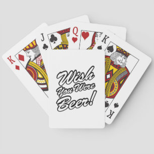 Wish You Were Beer! Playing Cards