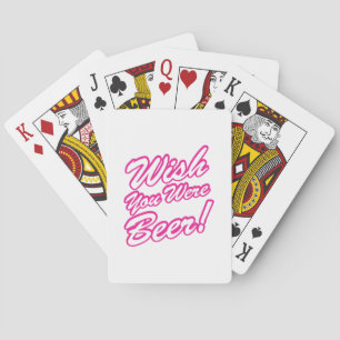 Wish You Were Beer! Playing Cards