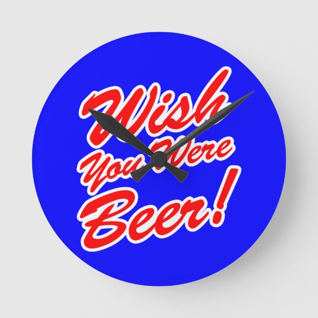 Wish You Were Beer! Round Clock (Front)