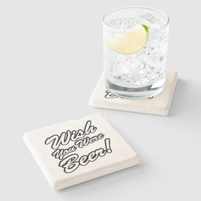 Wish You Were Beer! Stone Coaster (Side)