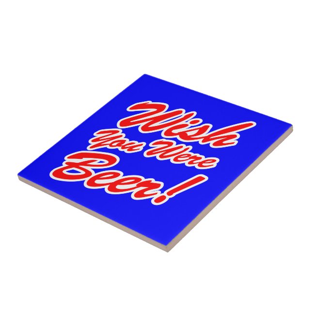 Wish You Were Beer! Tile (Side)