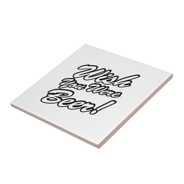 Wish You Were Beer! Tile (Side)