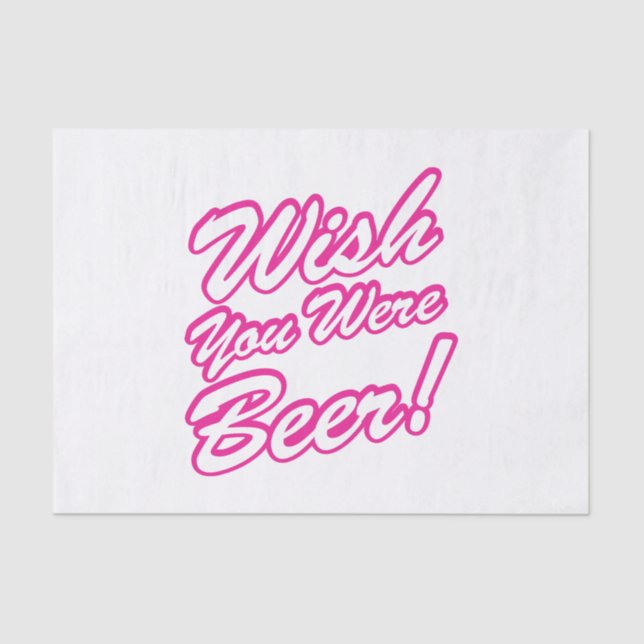 Wish You Were Beer! Tissue Paper (Front)