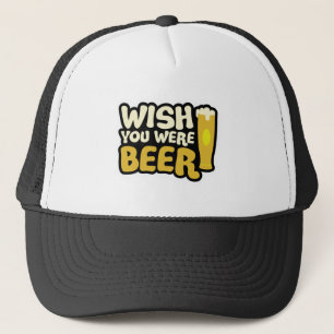 wish-you-were-beer trucker hat