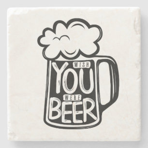 Wish You Were Beer Typography Stone Coaster