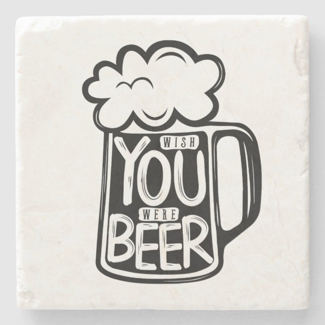 Wish You Were Beer Typography Stone Coaster (Front)