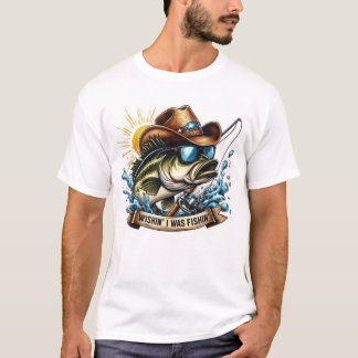 Wishin I Was Fishin T-shirt