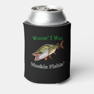 Wishin I Was Muskie Fishin Can Cooler