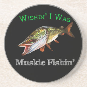 Wishin I Was Muskie Fishin Coaster
