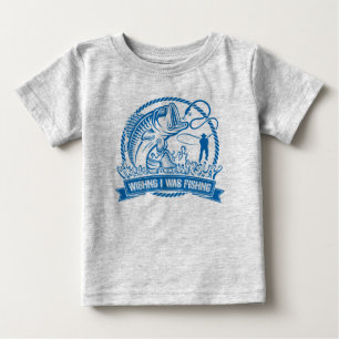 Wishing I Was Fishing Baby T-Shirt