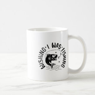 Wishing I Was Fishing Fishy Fisherman Funny Fishin Coffee Mug