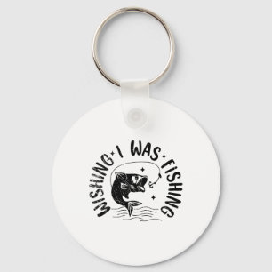 Wishing I Was Fishing Fishy Fisherman Funny Fishin Key Ring