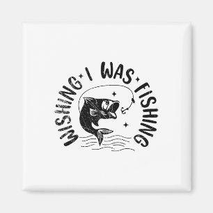 Wishing I Was Fishing Fishy Fisherman Funny Fishin Magnet