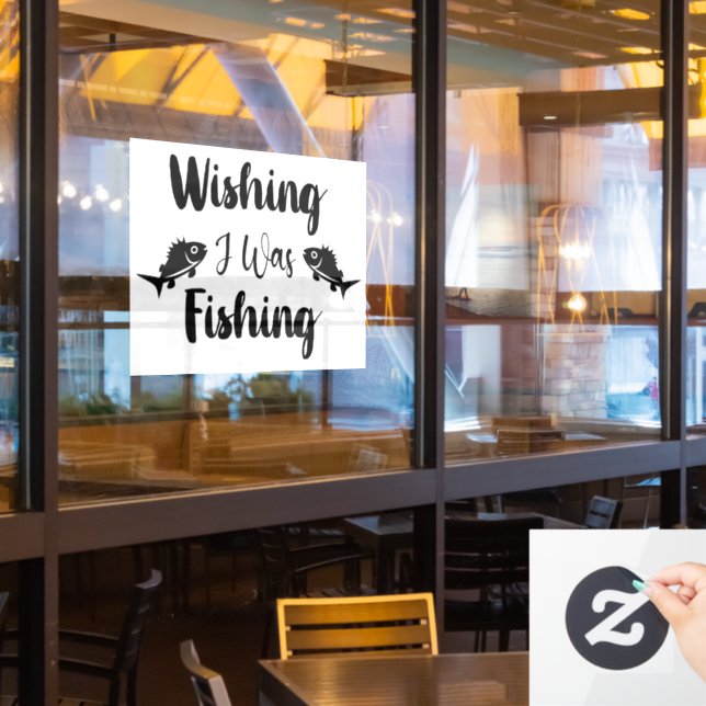 Wishing I was fishing funny quote (Restaurant Window)