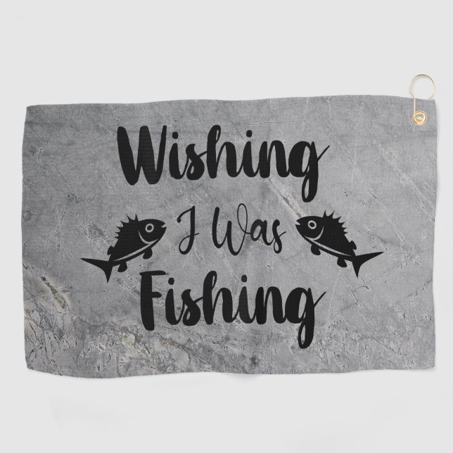 Wishing I was fishing funny quote Golf Towel (Horizontal)