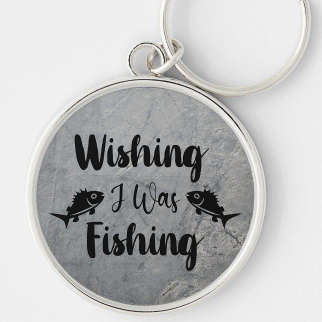 Wishing I was fishing funny quote Key Ring (Front)