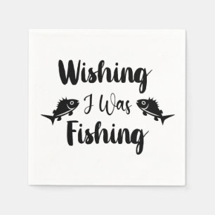 Wishing I was fishing funny quote Napkin