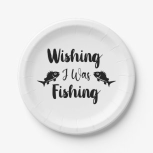 Wishing I was fishing funny quote Paper Plate
