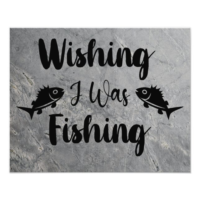 Wishing I was fishing funny quote Photo Print (Front)