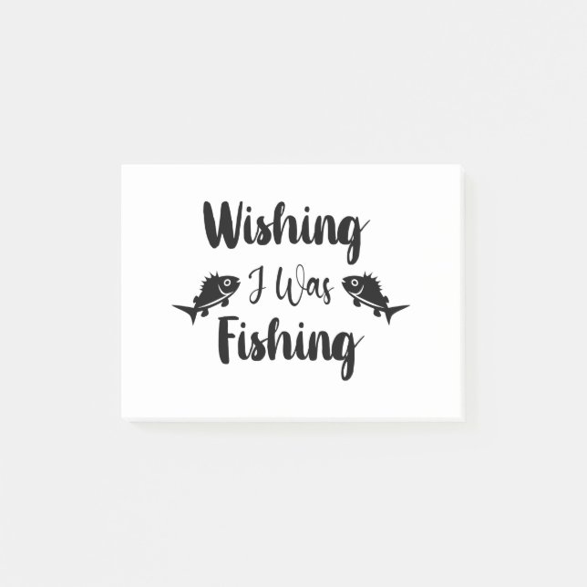Wishing I was fishing funny quote Post-it Notes (Front)