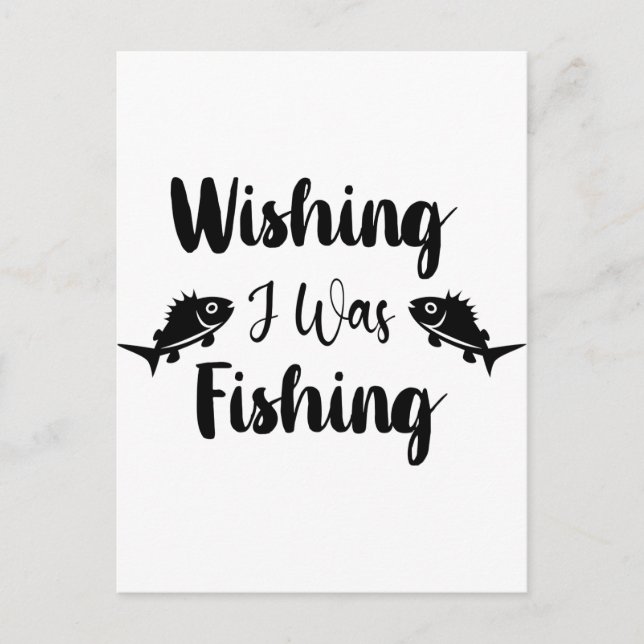 Wishing I was fishing funny quote Postcard (Front)