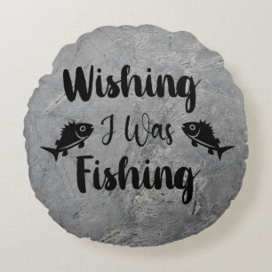 Wishing I was fishing funny quote Round Cushion