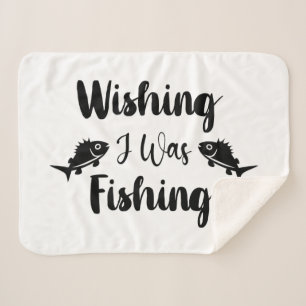 Wishing I was fishing funny quote Sherpa Blanket