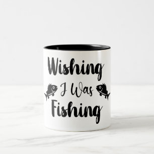 Wishing I was fishing funny quote  Two-Tone Coffee Mug