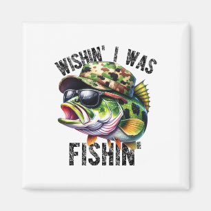Wishing I Was Fishing Large Mouth B Funny Fisherma Magnet