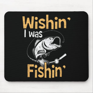Wishing I Was Fishing Shirt Funny Fisherman Gift Mouse Pad