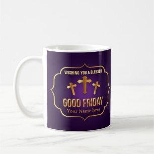 Wishing you a blessed Good Friday cross Coffee Mug