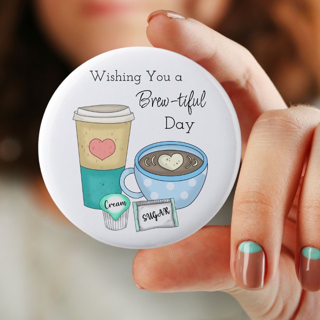 Wishing You a Brew-tiful Day | Coffee Pun 6 Cm Round Badge (Creator Uploaded)