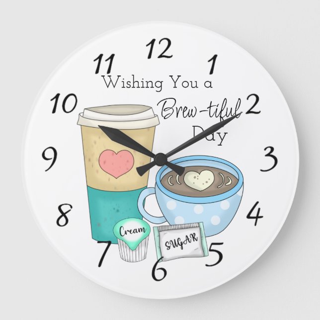Wishing You a Brew-tiful Day | Coffee Pun Large Clock (Front)