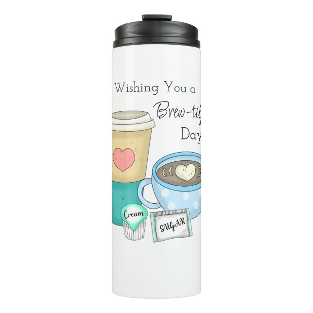Wishing You a Brew-tiful Day | Coffee Pun Thermal Tumbler (Front)