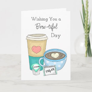 Wishing You a Brew-tiful Day   Keeping in Touch Card
