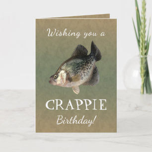 Wishing you a CRAPPIE Birthday Card