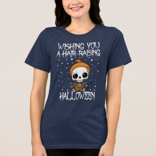 Wishing you a hair-raising Halloween T-Shirt Tri-Blend Shirt