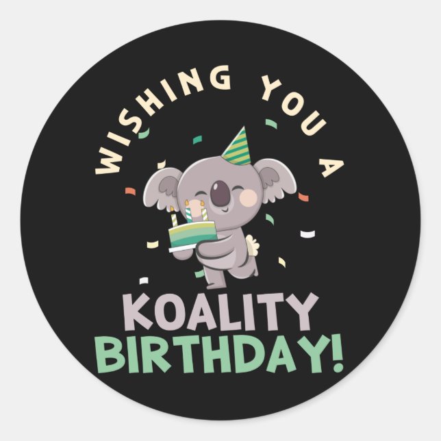 Wishing You A Koality Birthday Koala Birthday Classic Round Sticker (Front)
